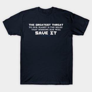 Protect Our Planet [quote] T-Shirt